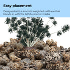 Bonsai Ball - Easy placement