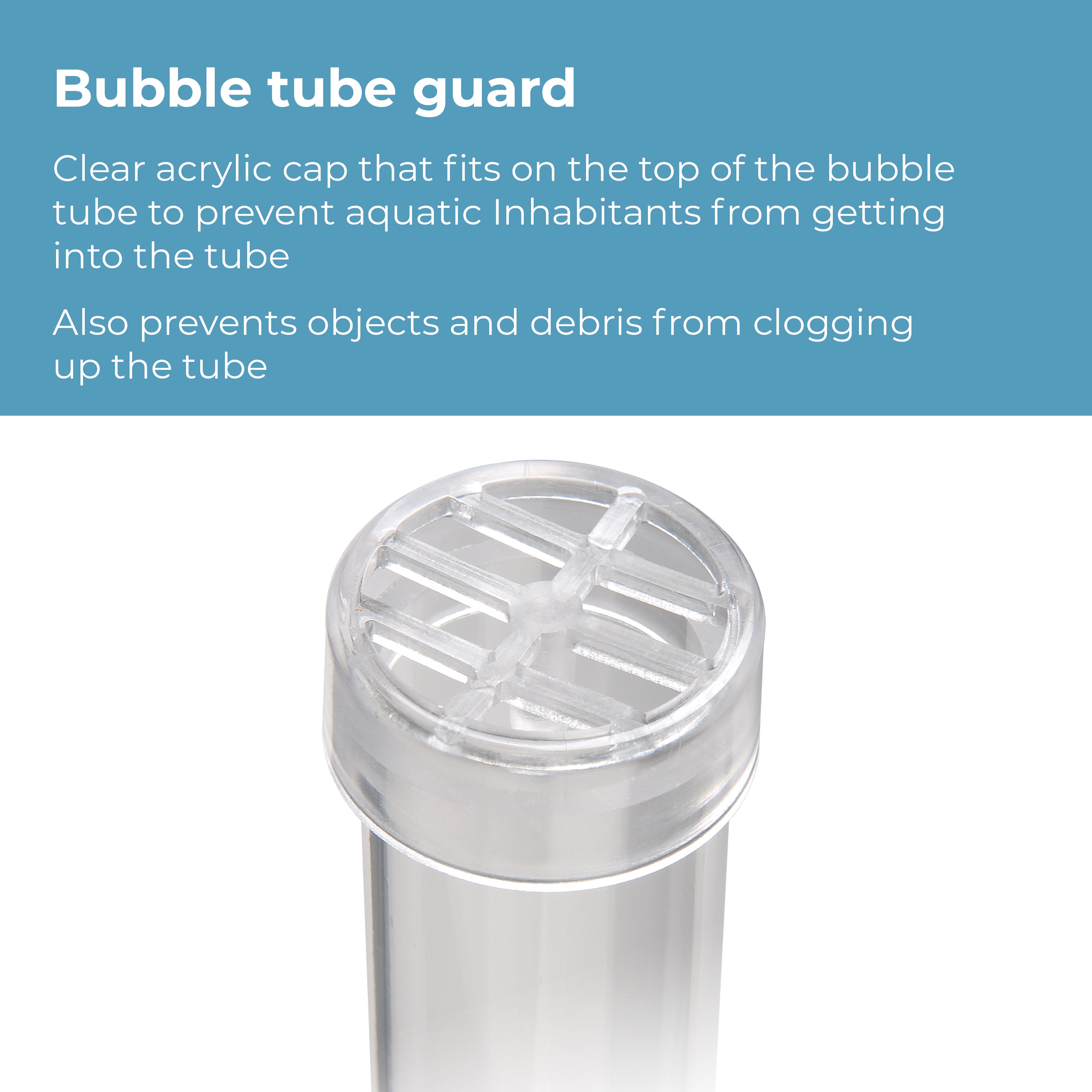 Bubble Tube Guard - Product Oorview